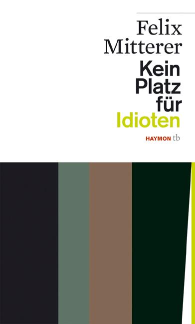 Kein Platz für Idioten