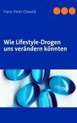 Wie Lifestyle-Drogen uns verändern könnten