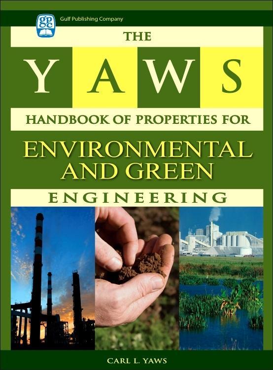 The Yaws Handbook of Properties for Environmental and Green Engineering