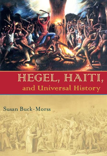 Hegel, Haiti, and Universal History