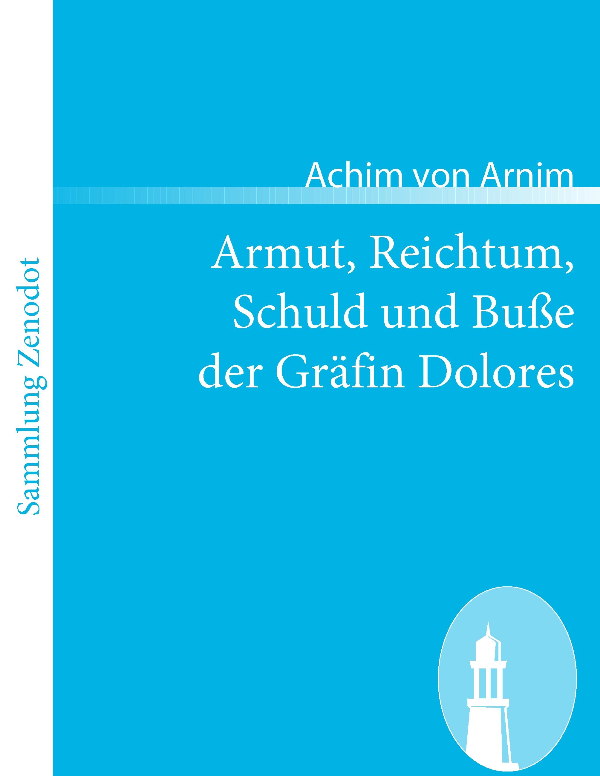 Armut, Reichtum, Schuld und Buße der Gräfin Dolores