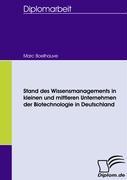 Stand des Wissensmanagements in kleinen und mittleren Unternehmen der Biotechnologie in Deutschland