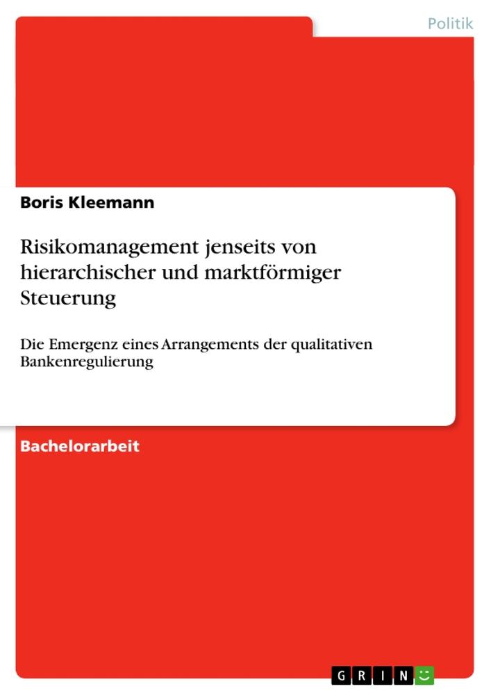 Risikomanagement jenseits von hierarchischer und marktförmiger Steuerung