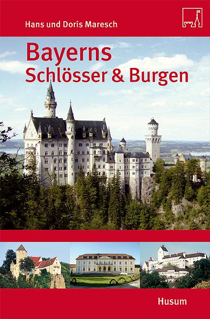 Bayerns Schlösser & Burgen