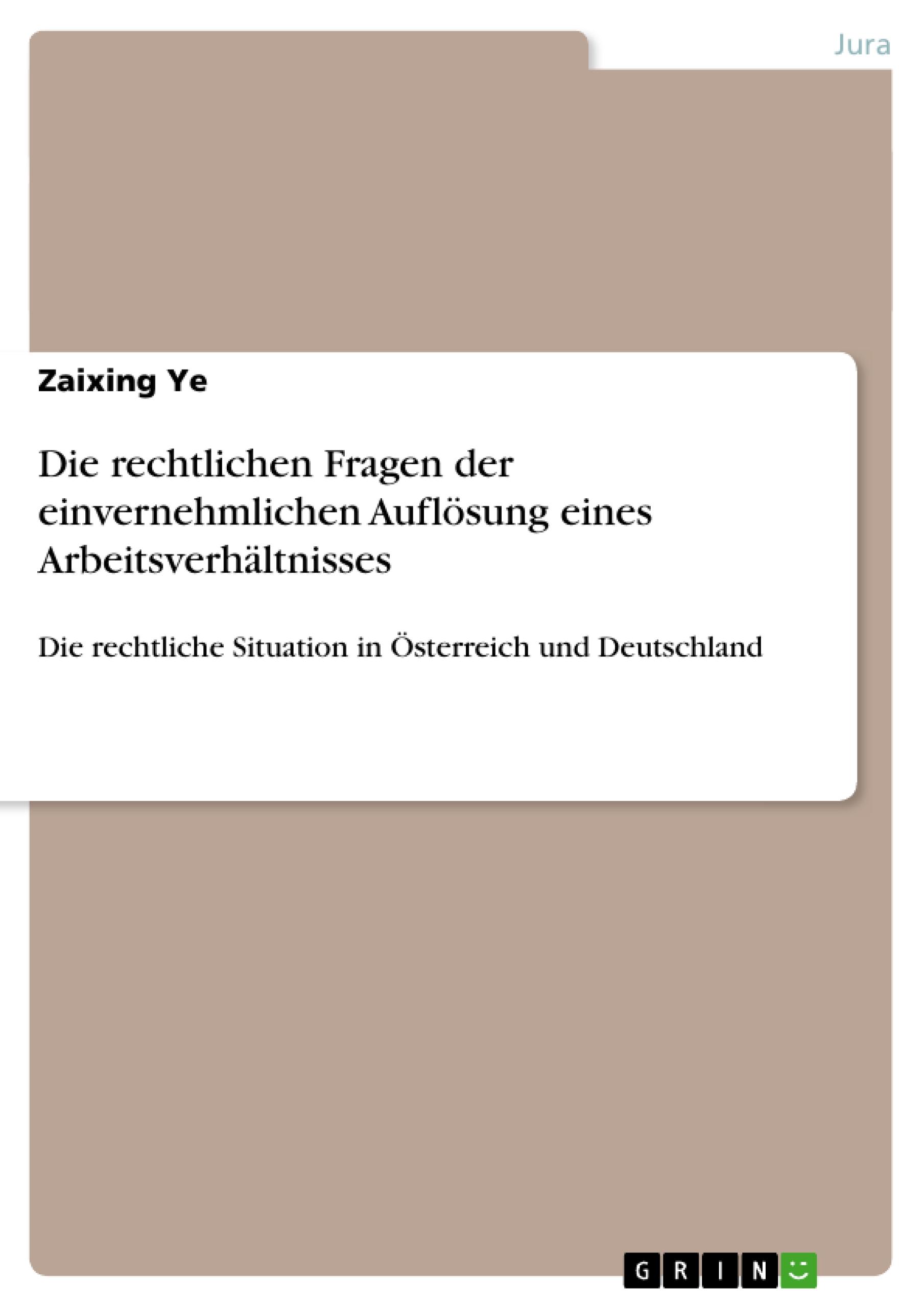 Die rechtlichen Fragen der einvernehmlichen Auflösung eines Arbeitsverhältnisses