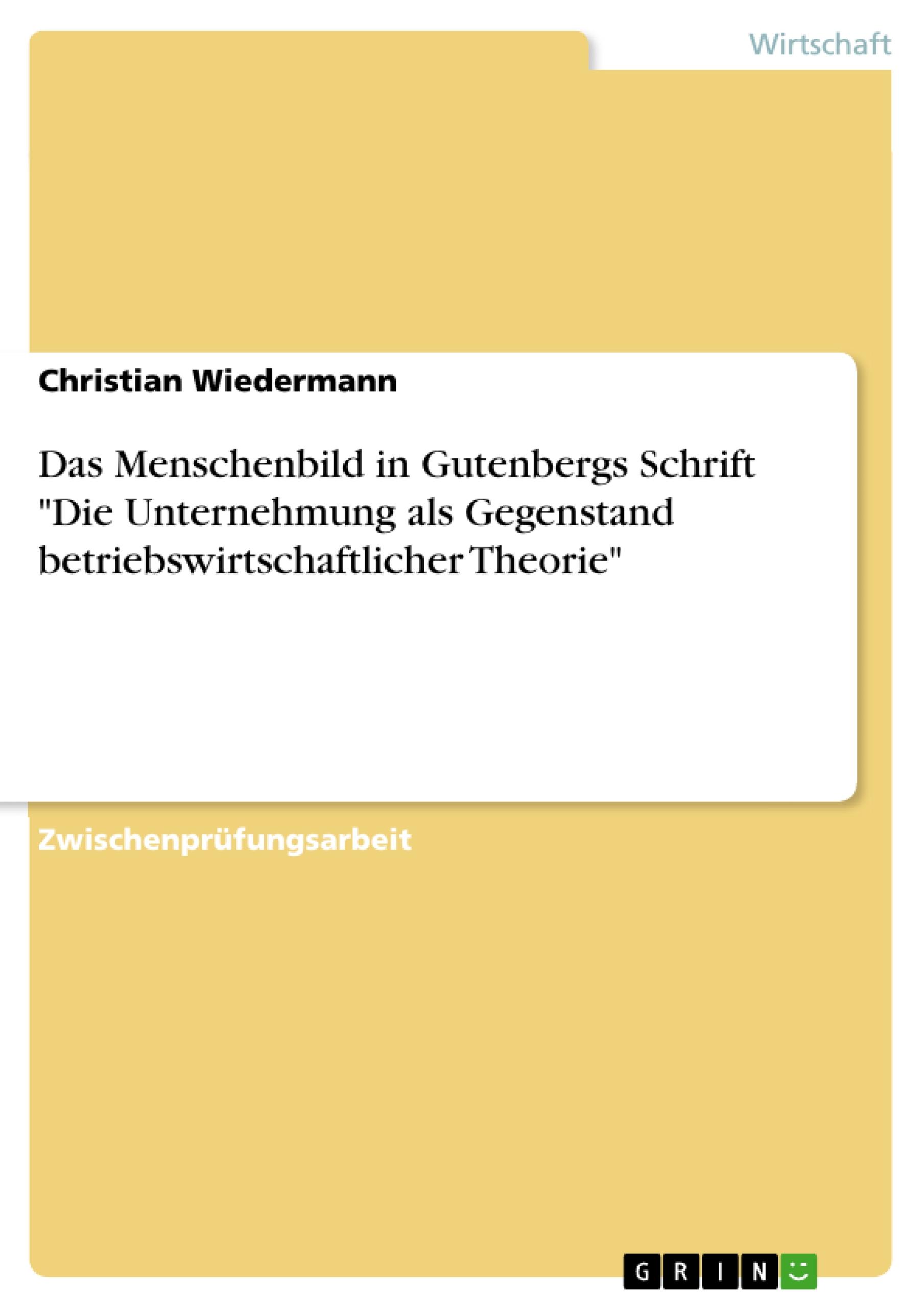 Das Menschenbild in Gutenbergs Schrift "Die Unternehmung als Gegenstand betriebswirtschaftlicher Theorie"