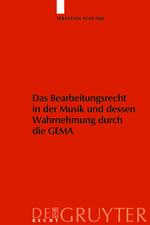 Das Bearbeitungsrecht in der Musik und dessen Wahrnehmung durch die GEMA