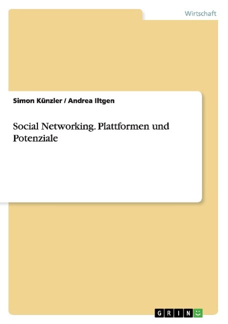 Social Networking. Plattformen und Potenziale