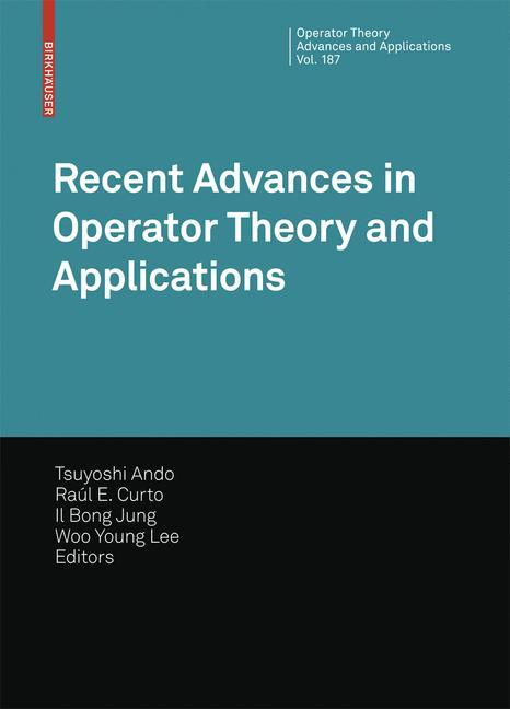 Recent Advances in Operator Theory and Applications