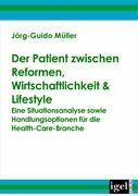 Der Patient zwischen Reformen, Wirtschaftlichkeit & Lifestyle