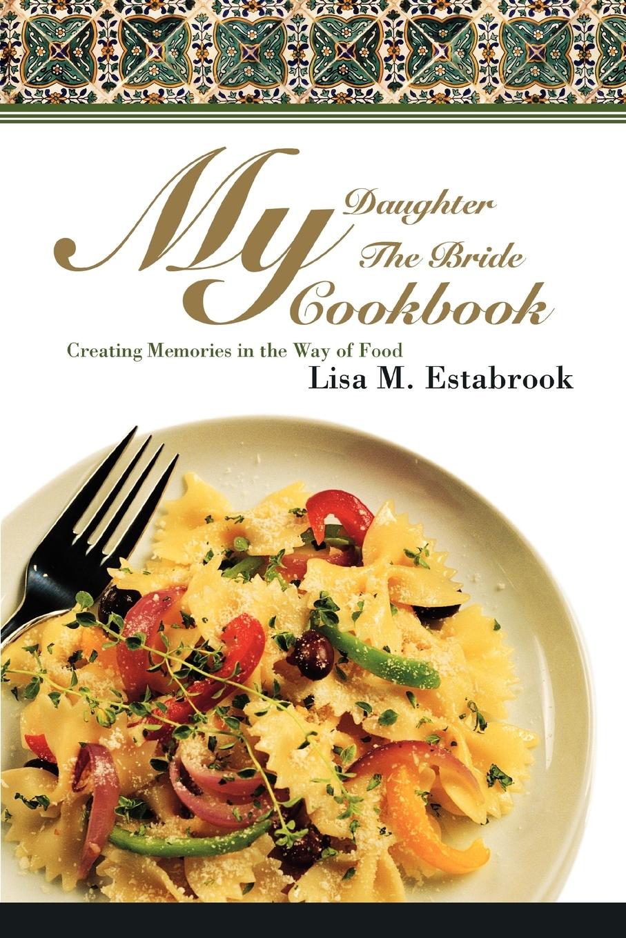 My Daughter The Bride Cookbook