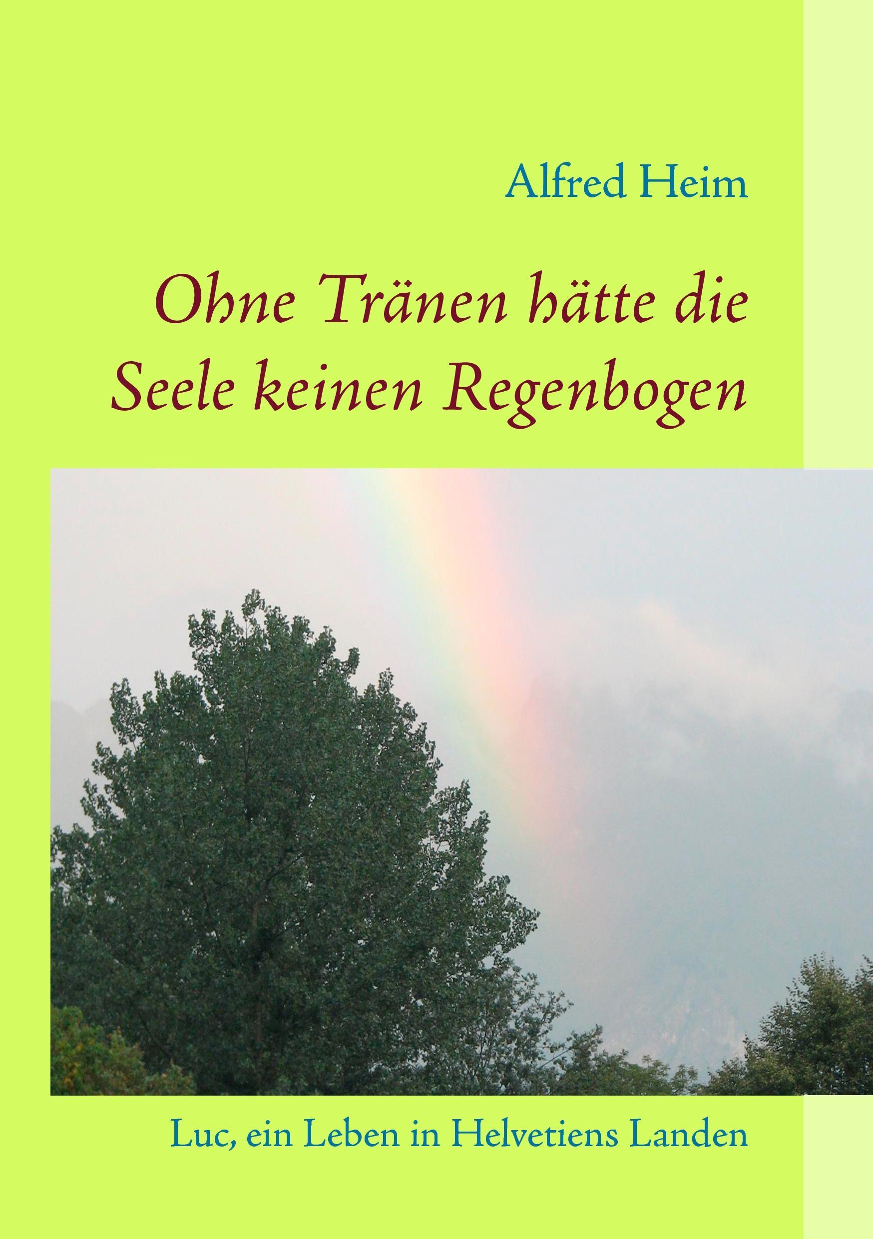 Ohne Tränen hätte die Seele keinen Regenbogen!