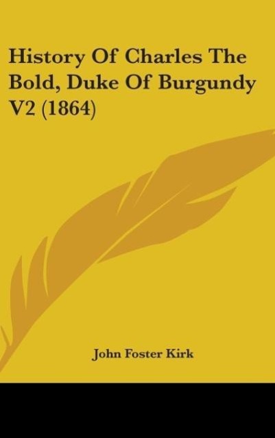 History Of Charles The Bold, Duke Of Burgundy V2 (1864)