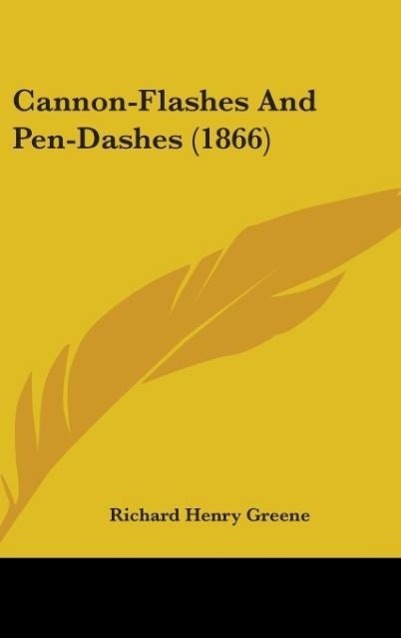 Cannon-Flashes And Pen-Dashes (1866)