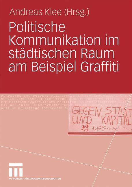 Politische Kommunikation im städtischen Raum am Beispiel Graffiti