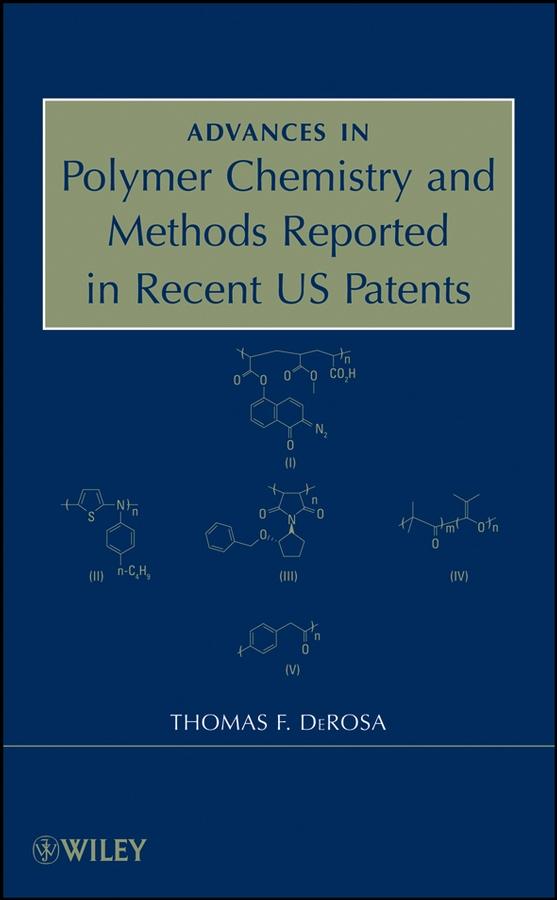 Advances in Polymer Chemistry and Methods Reported in Recent US Patents