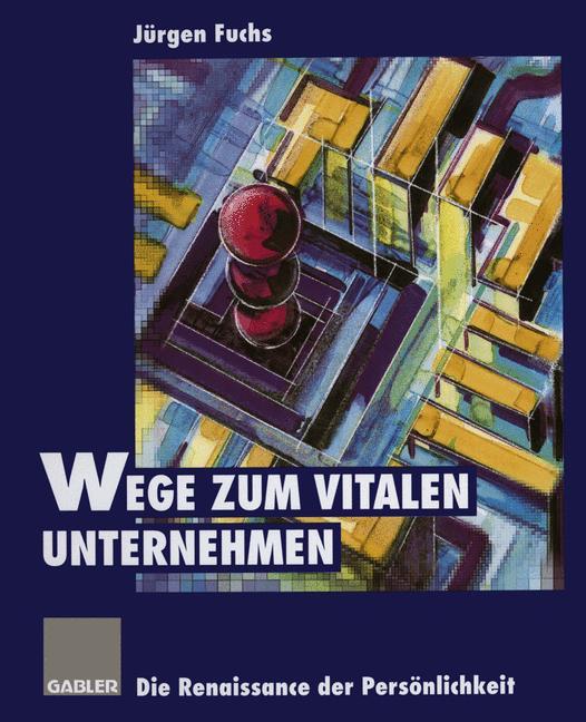 Wege zum vitalen Unternehmen