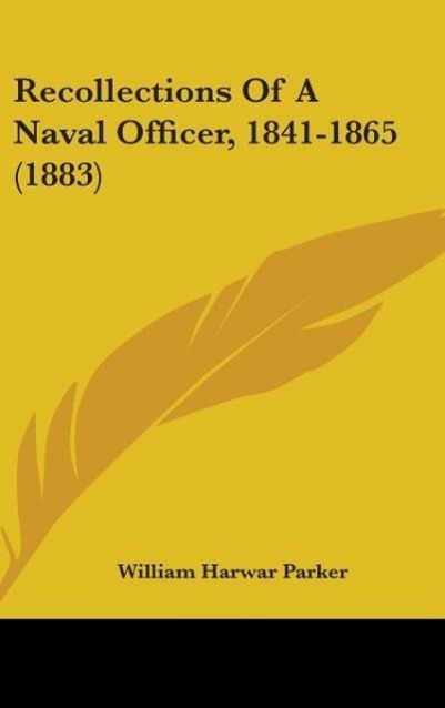 Recollections Of A Naval Officer, 1841-1865 (1883)