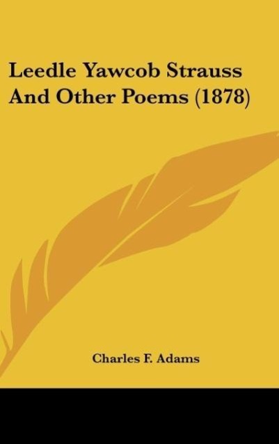 Leedle Yawcob Strauss And Other Poems (1878)