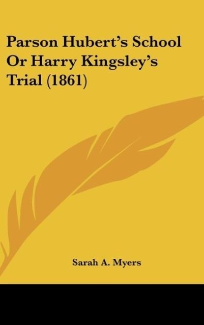 Parson Hubert's School Or Harry Kingsley's Trial (1861)