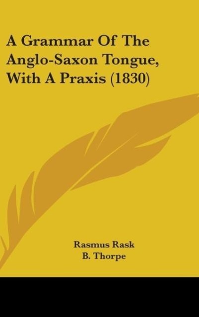 A Grammar Of The Anglo-Saxon Tongue, With A Praxis (1830)