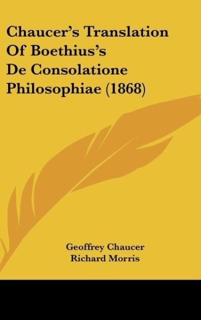 Chaucer's Translation Of Boethius's De Consolatione Philosophiae (1868)