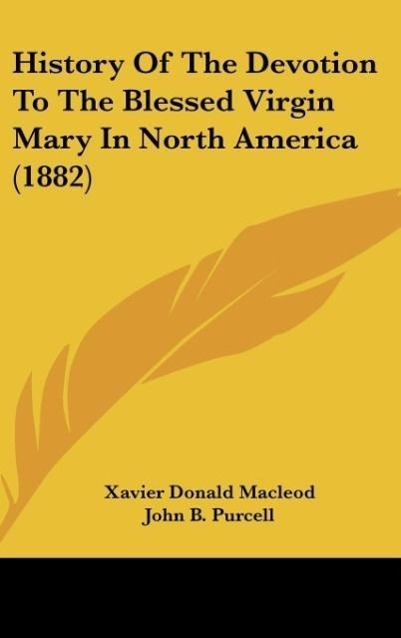 History Of The Devotion To The Blessed Virgin Mary In North America (1882)