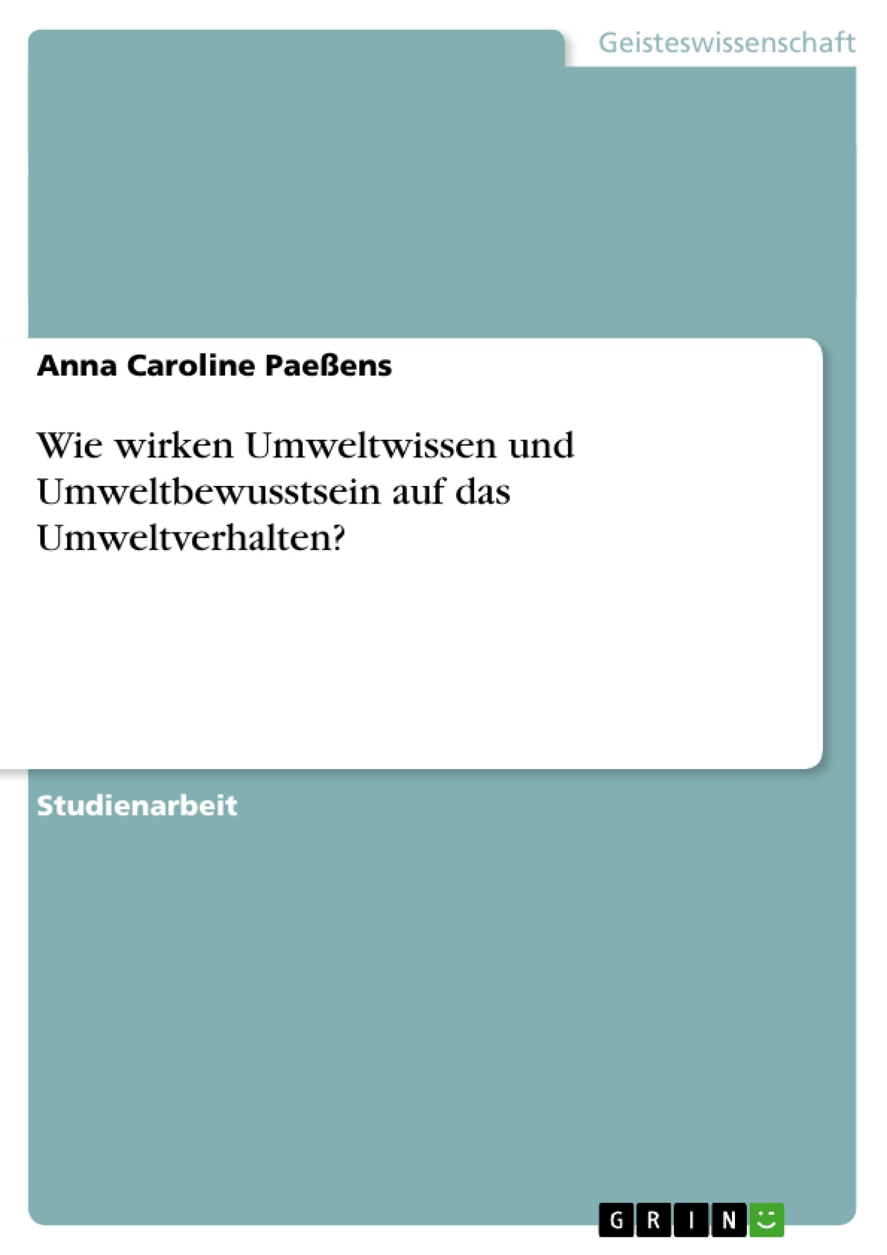 Wie wirken Umweltwissen und Umweltbewusstsein auf das Umweltverhalten?