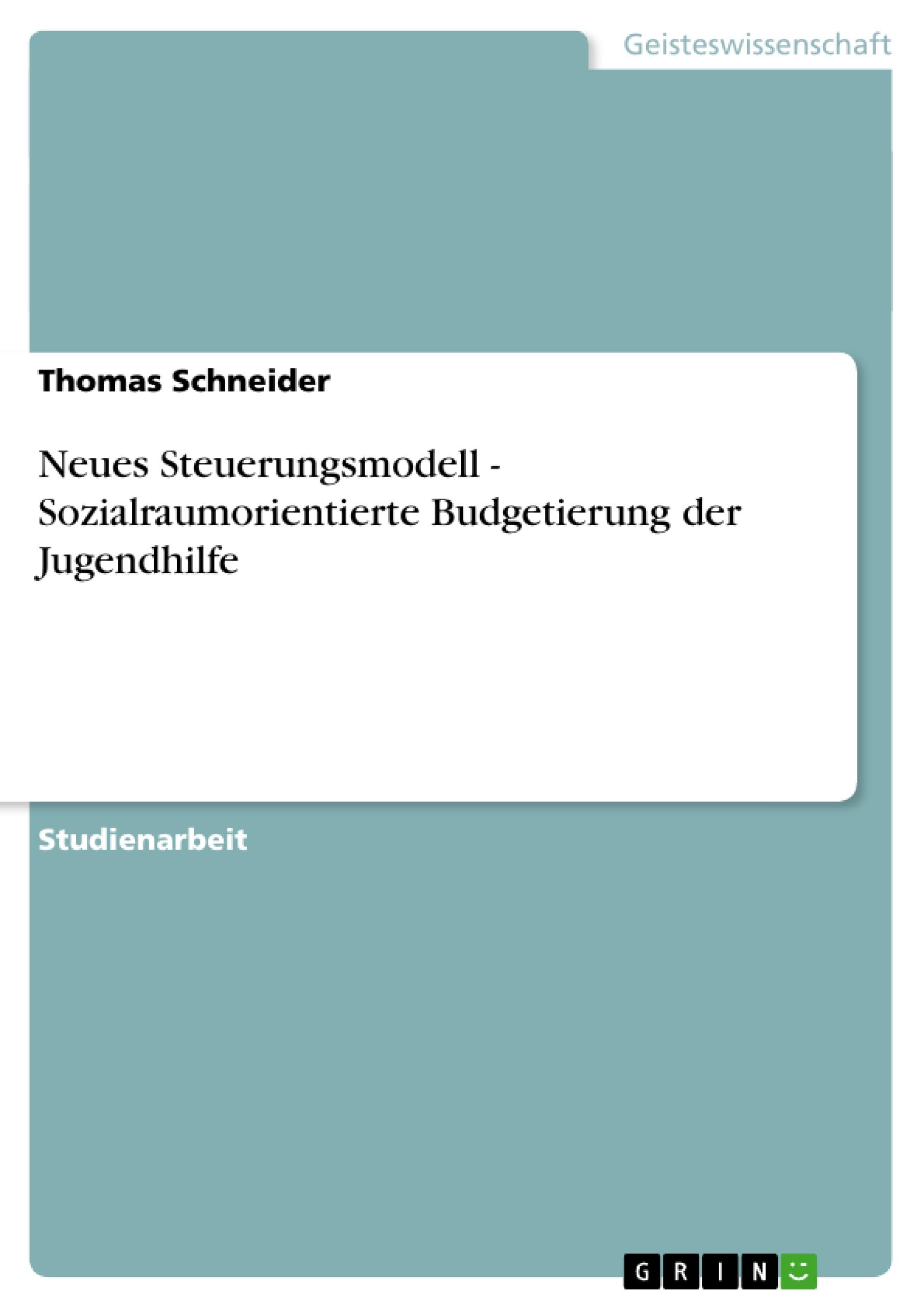 Neues Steuerungsmodell - Sozialraumorientierte Budgetierung der Jugendhilfe