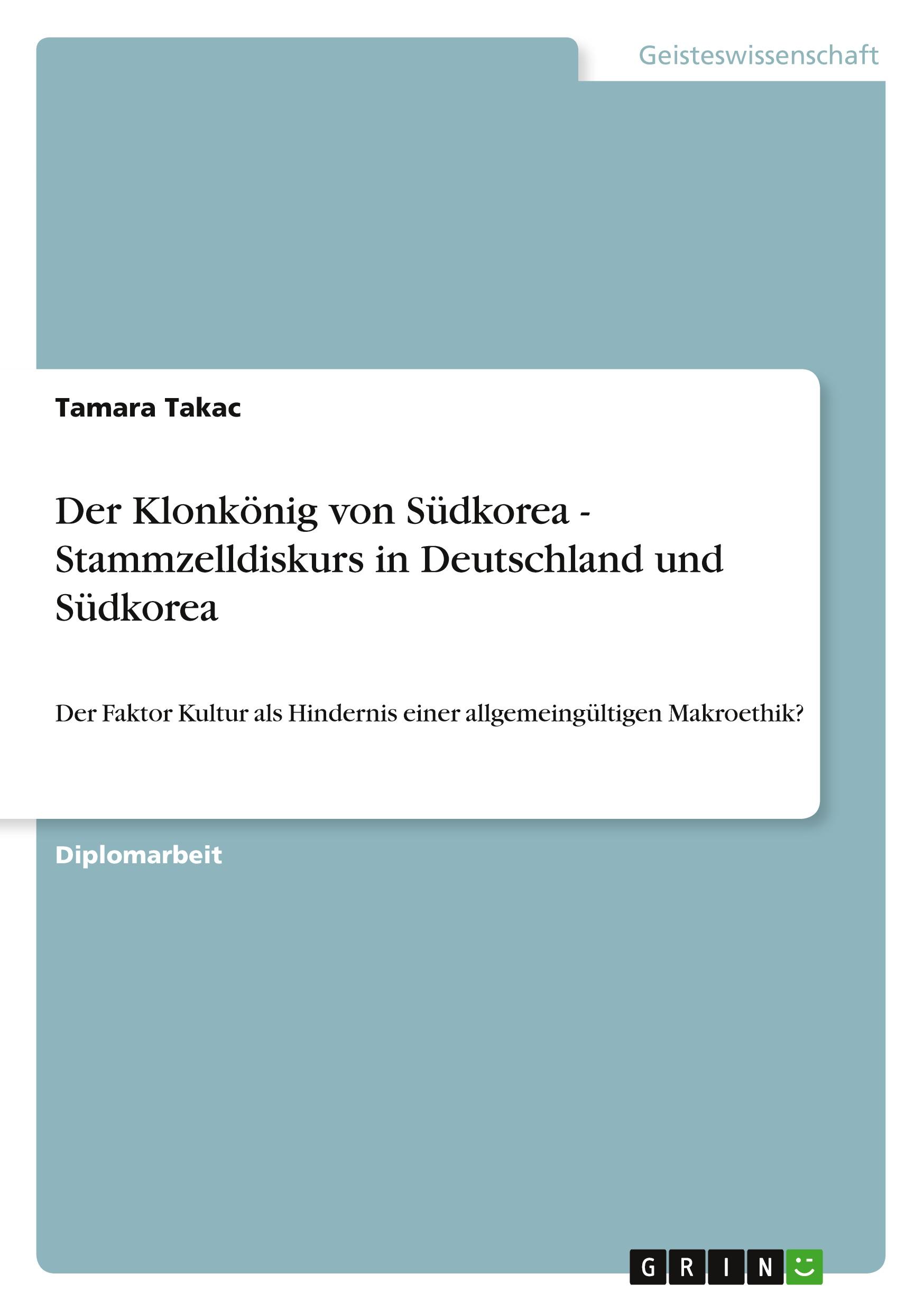 Der Klonkönig von Südkorea - Stammzelldiskurs in Deutschland und Südkorea