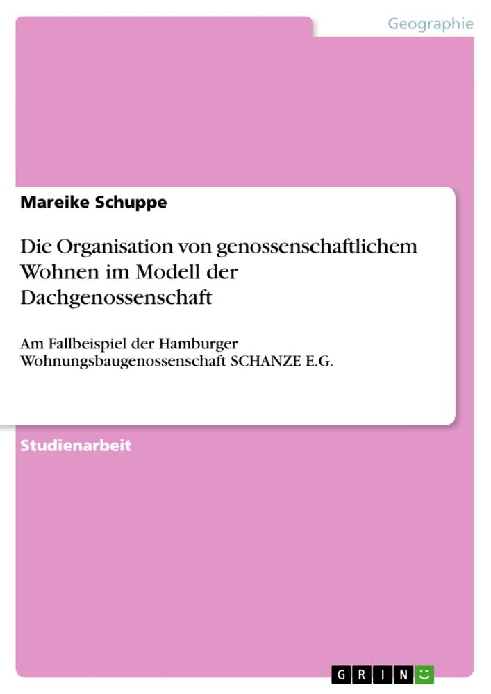 Die Organisation von genossenschaftlichem Wohnen im Modell der Dachgenossenschaft