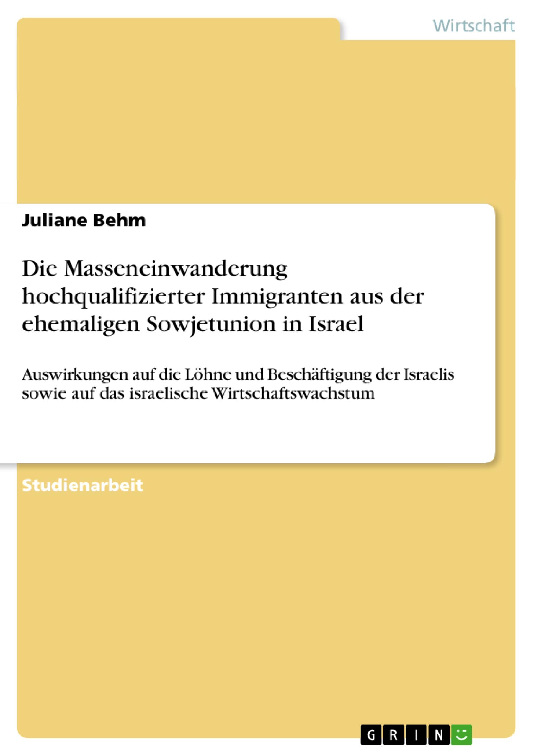 Die Masseneinwanderung hochqualifizierter Immigranten aus der ehemaligen Sowjetunion in Israel