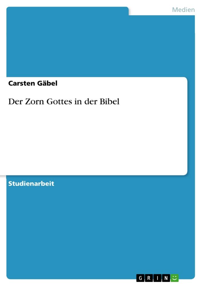 Der Zorn Gottes in der Bibel