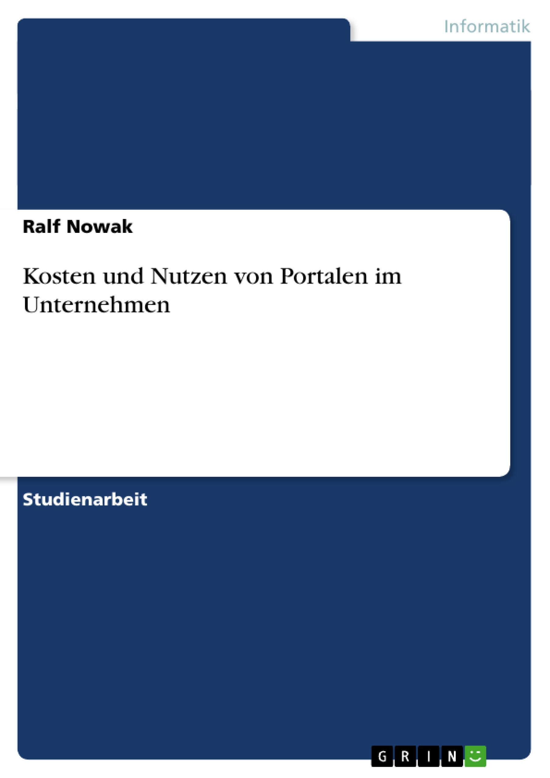 Kosten und Nutzen von Portalen im Unternehmen