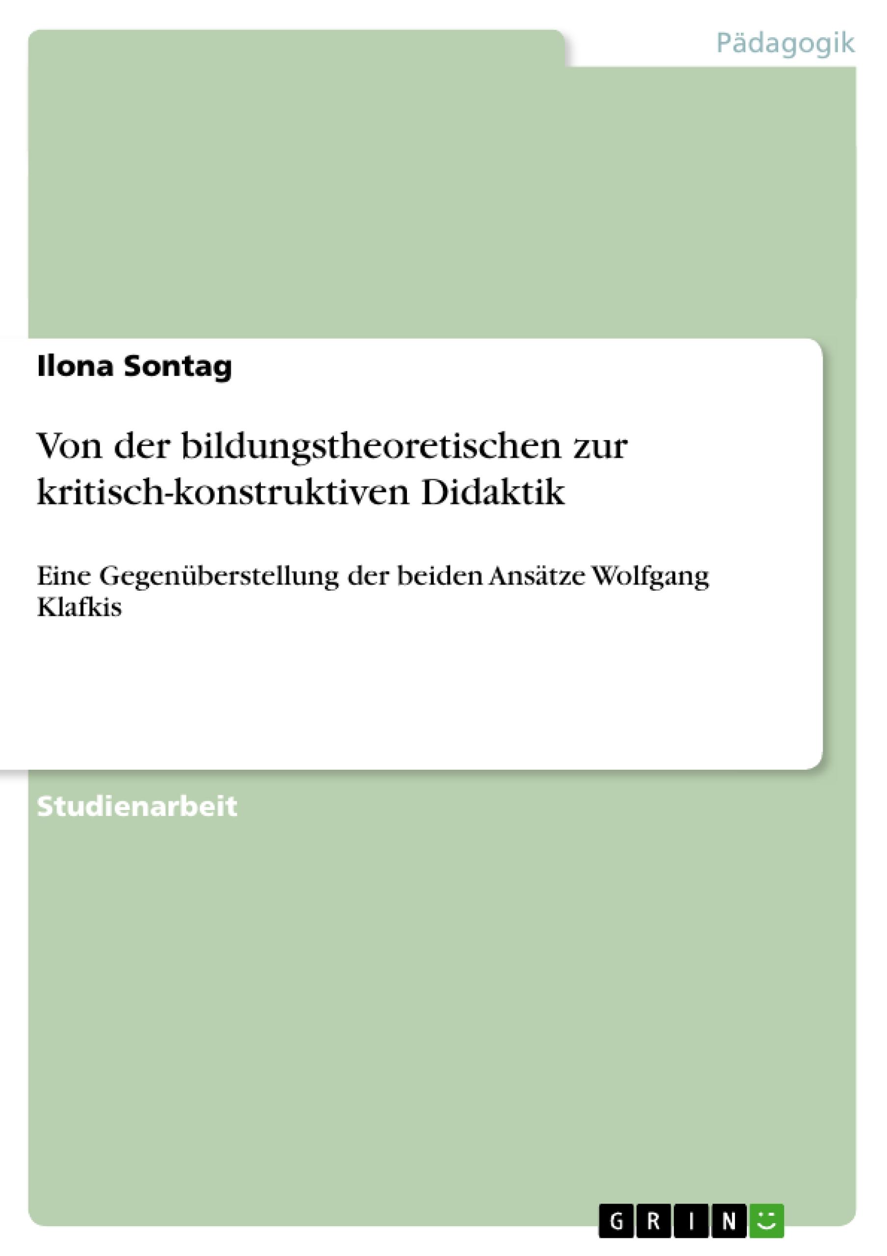 Von der bildungstheoretischen zur kritisch-konstruktiven Didaktik