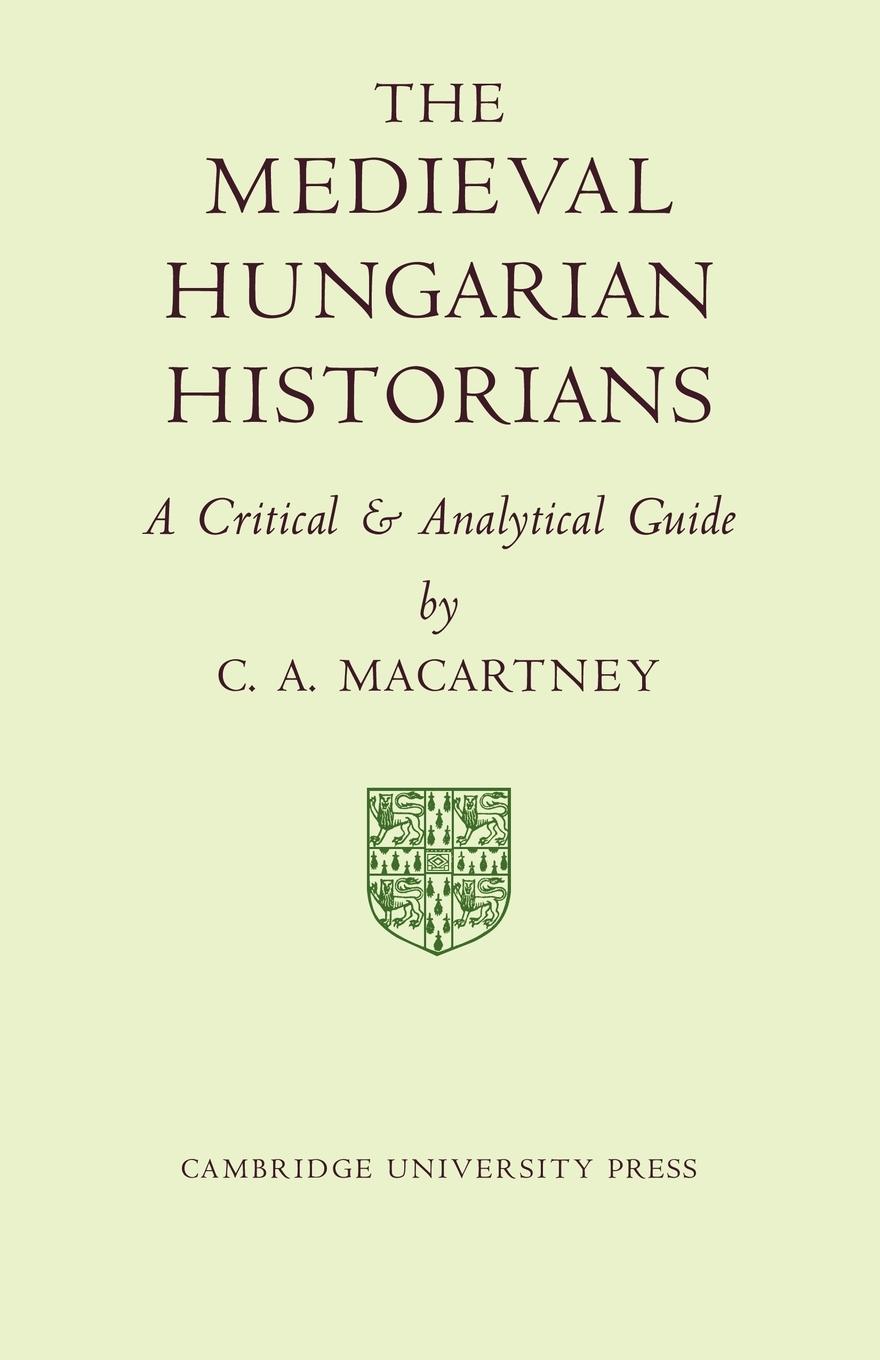 The Medieval Hungarian Historians