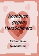 Das Kochbuch gegen Herzschmerz