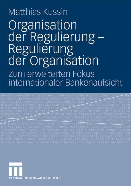 Organisation der Regulierung - Regulierung der Organisation