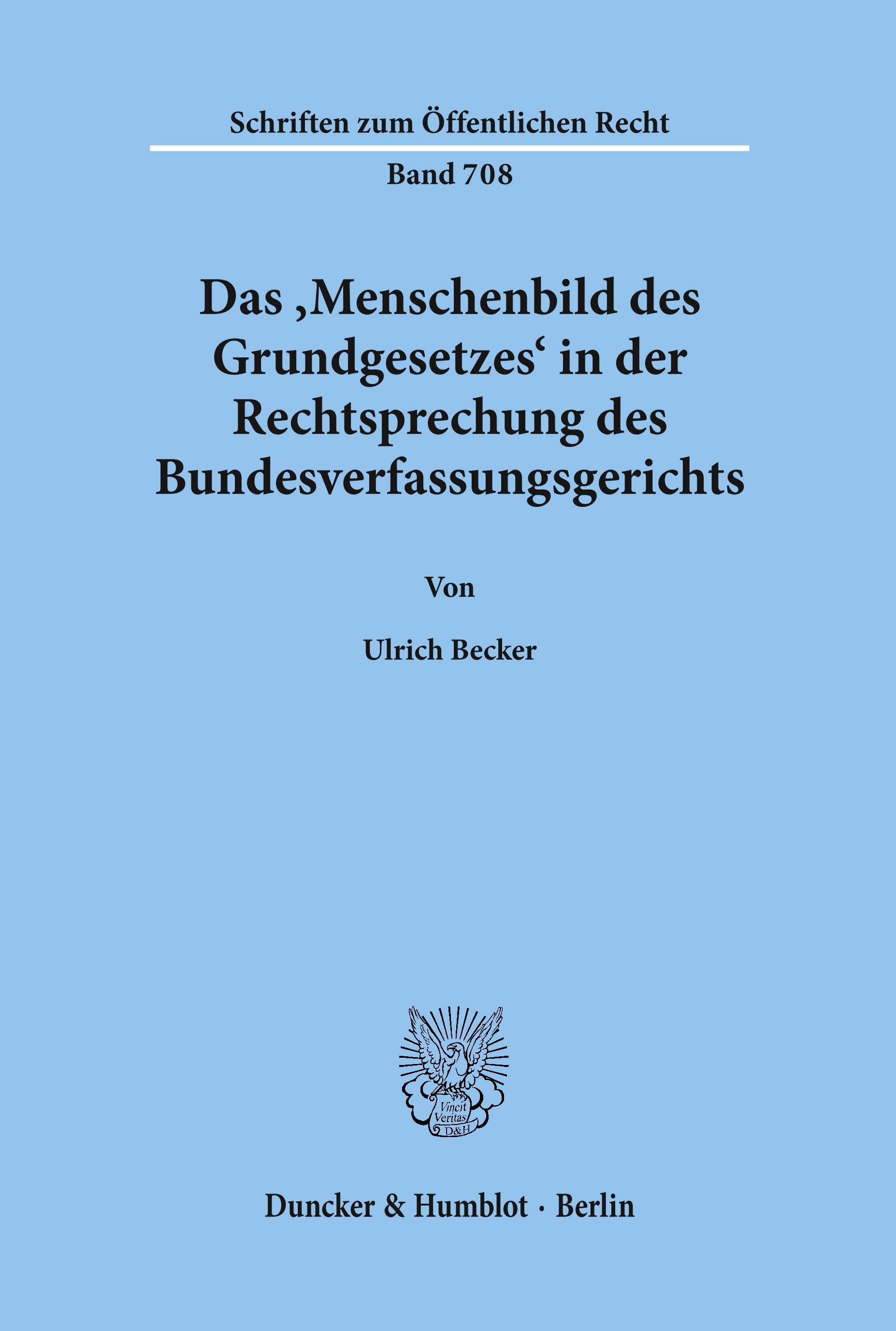 Das ¿Menschenbild des Grundgesetzes¿ in der Rechtsprechung des Bundesverfassungsgerichts.