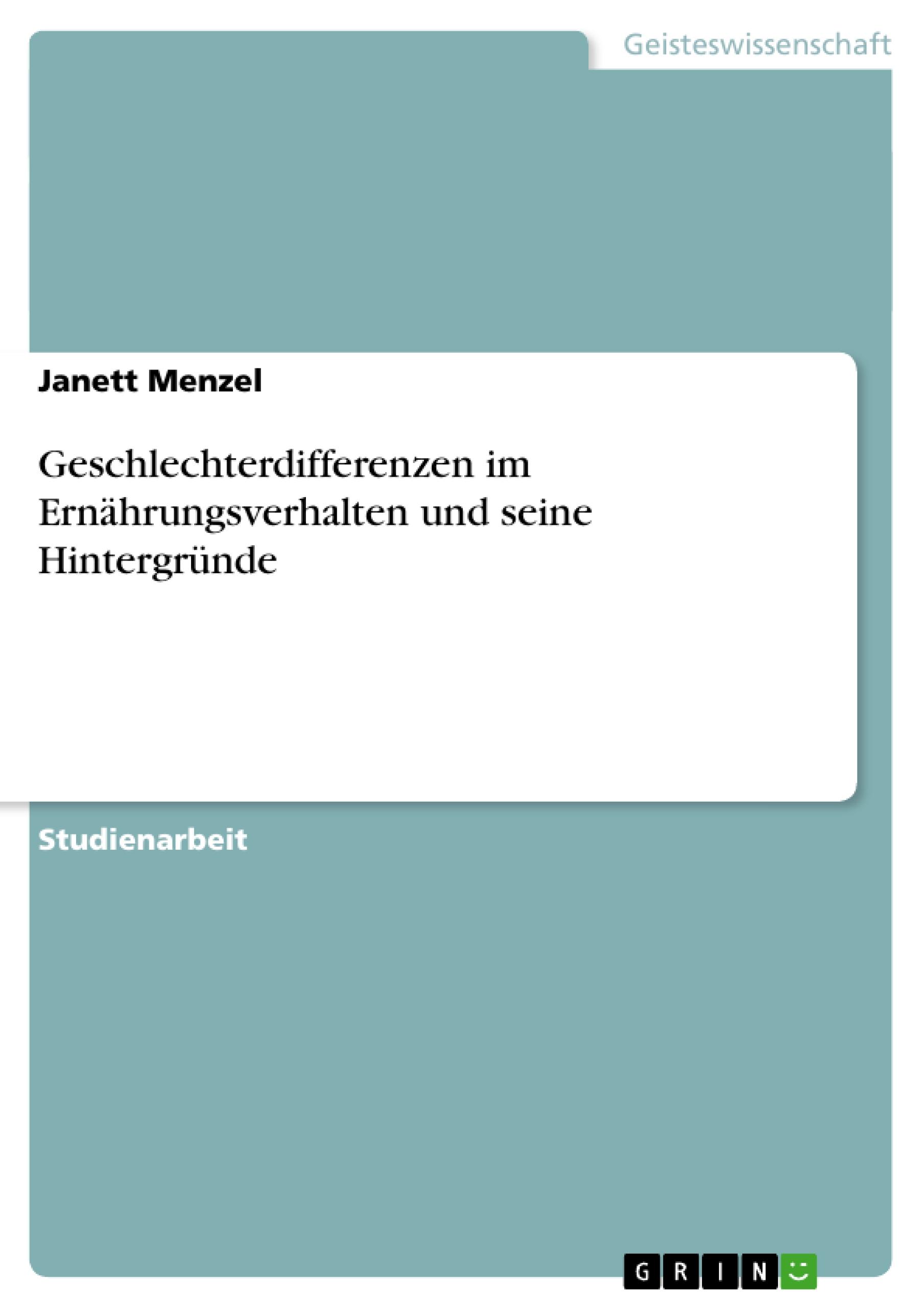 Geschlechterdifferenzen im Ernährungsverhalten und seine Hintergründe