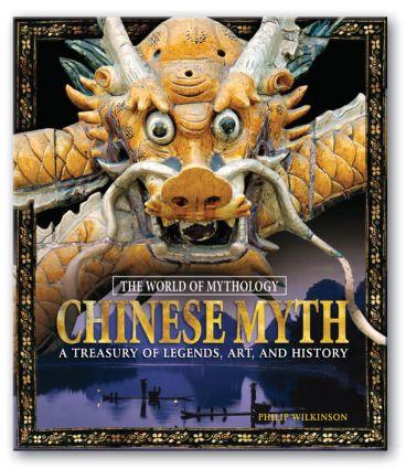 Chinese Myth: A Treasury of Legends, Art, and History