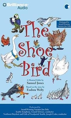 The Shoe Bird: A Musical Fable by Samuel Jones. Based on a Story by Eudora Welty