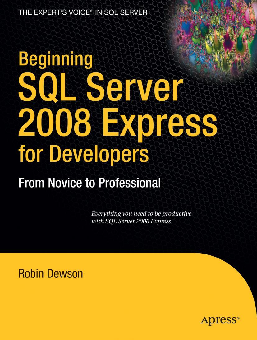 Beginning SQL Server 2008 Express for Developers