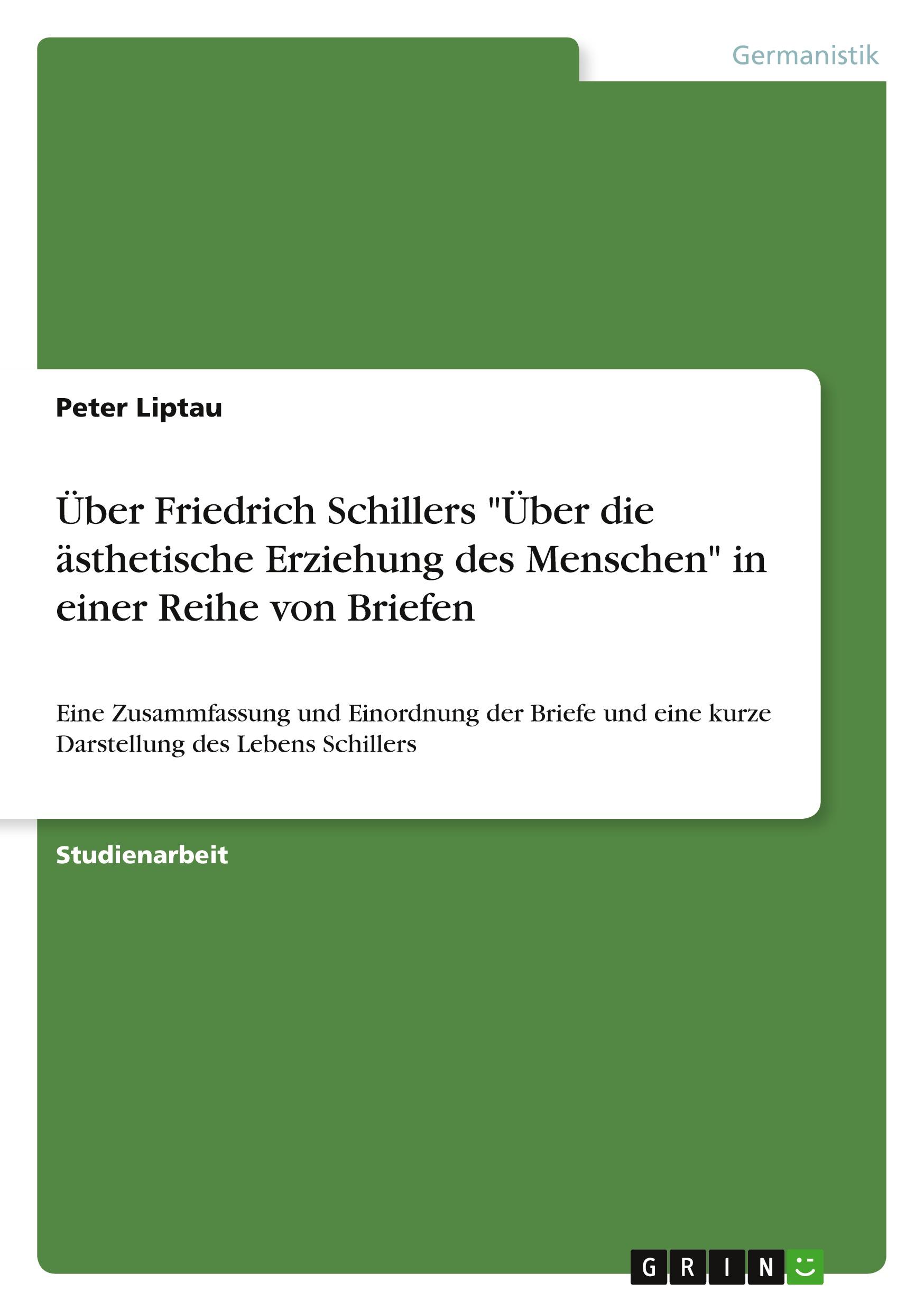 Über Friedrich Schillers "Über die ästhetische Erziehung des Menschen"  in einer Reihe von Briefen