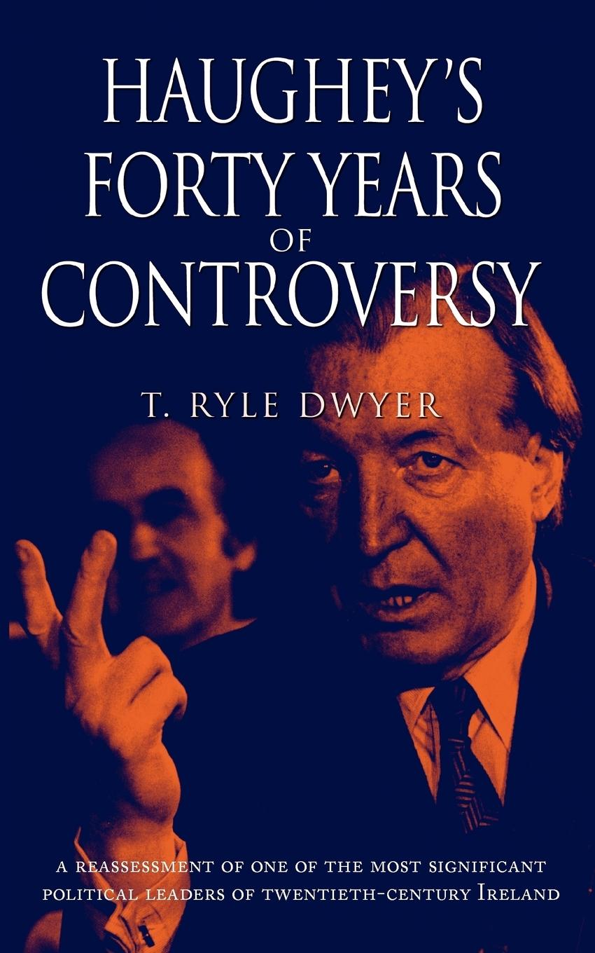 Haughey's Forty Years of Controversy