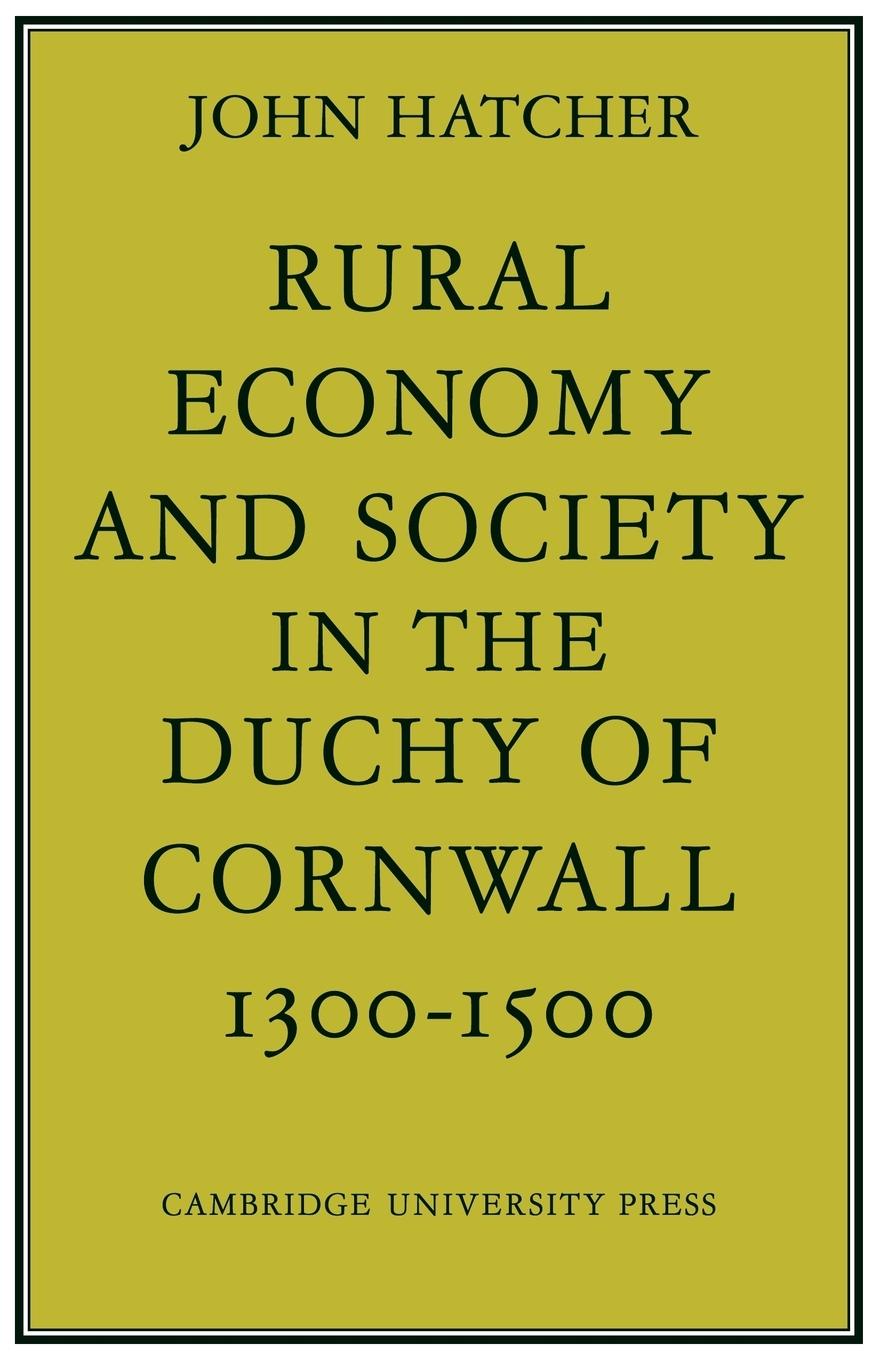 Rural Economy and Society in the Duchy of Cornwall 1300 1500