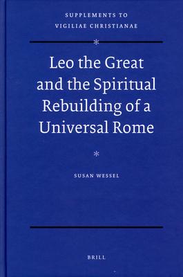 Leo the Great and the Spiritual Rebuilding of a Universal Rome