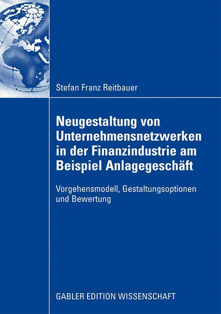 Neugestaltung von Unternehmensnetzwerken in der Finanzindustrie am Beispiel Anlagegeschäft