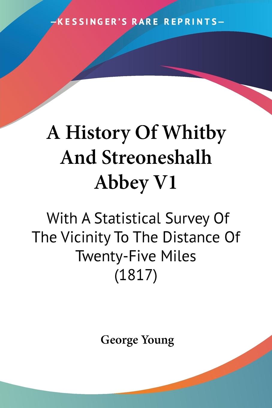 A History Of Whitby And Streoneshalh Abbey V1