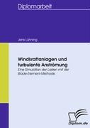 Windkraftanlagen und turbulente Anströmung